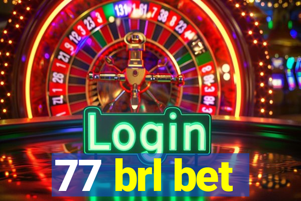 77 brl bet